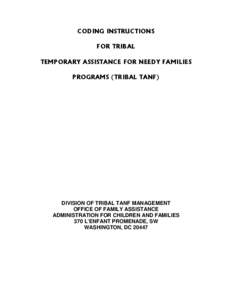 CODING INSTRUCTIONS FOR TRIBAL TEMPORARY ASSISTANCE FOR NEEDY FAMILIES PROGRAMS (TRIBAL TANF)  DIVISION OF TRIBAL TANF MANAGEMENT