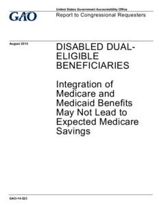 GAO[removed], Disabled Dual-Eligible Beneficiaries: Integration of Medicare and Medicaid Benefits May Not Lead to Expected Medicare Savings