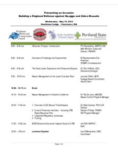Preventing an Invasion: Building a Regional Defense against Quagga and Zebra Mussels Wednesday - May 15, 2013 Heathman Lodge – Vancouver, WA  8:00 – 8:20 am