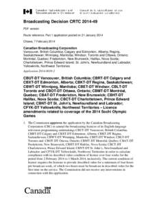 Science and technology in Canada / CBC Television local newscasts / CBET-DT / CBAT-DT / CBWT-DT / CBLT-DT / CTV Two / Canadian Broadcasting Corporation / CBCT-DT / Television in Canada / Television / Digital television in Canada