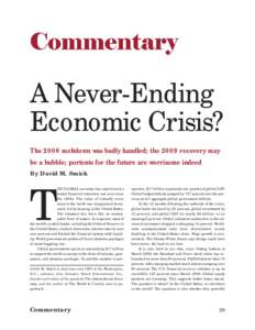 A Never-Ending Economic Crisis? The 2008 meltdown was badly handled; the 2009 recovery may be a bubble; portents for the future are worrisome indeed By David M. Smick