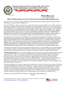 United States Diplomatic Mission to Nigeria, Public Affairs Section, Plot 1075, Diplomatic Drive, Central Business District, Abuja. Telephone: [removed]Website at http://nigeria.usembassy.gov June 19, 2013