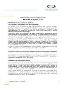 Promouvoir la fourniture et l’utilisation durables de l’énergie pour le plus grand bien de tous  Déclaration 2008 du Conseil Mondial de l’Energie IMPULSER UN NOUVEL ÉLAN LE POINT DE VUE DE L’INDUSTRIE DE L’E