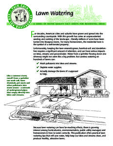 Lawn Watering A SERIES OF WATER QUALITY FACT SHEETS FOR RESIDENTIAL AREAS F  or decades, American cities and suburbs have grown and spread into the