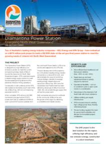 Diamantina Power Station Energising North West Queensland P r o j e c t FA CT S H EET Two of Australia’s leading energy industry companies – AGL Energy and APA Group – have embarked on a $570 million joint project 