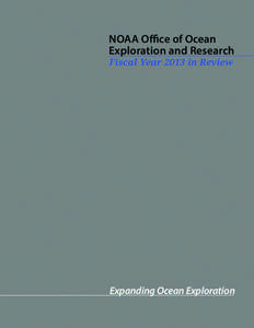 NOAA Office of Ocean Exploration and Research Fiscal Year 2013 in Review Expanding Ocean Exploration