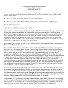 UNM Student Publications Board Meeting Friday, October 4, 2013 Marron Hall, Room 131 Present: Leslie Donovan, Robert Trapp, Miguel Gandert, Taylor Bui, Jordan Burk, Austin Megli, Jamillah Wilcox, Sophie Martin Ex-officio