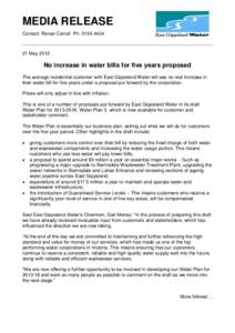 MEDIA RELEASE Contact: Ronan Carroll Ph: [removed]May[removed]No increase in water bills for five years proposed