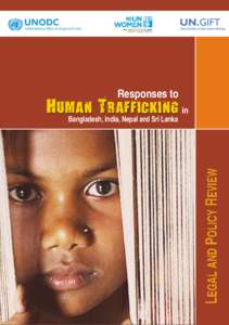 Law / United Nations Global Initiative to Fight Human Trafficking / Convention against Transnational Organized Crime / United Nations Office on Drugs and Crime / Protocol to Prevent /  Suppress and Punish Trafficking in Persons /  especially Women and Children / Blue Heart Campaign Against Human Trafficking / South East Asia Court of Women on HIV and Human Trafficking / Human trafficking / United Nations / Organized crime