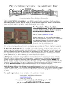 Strengthening the Allston-Brighton Community NON-PROFIT SPACE AVAILABLE: over 2,500 square feet is available in the Presentation School Foundation building, a state of the art, multi-service community center. The availab
