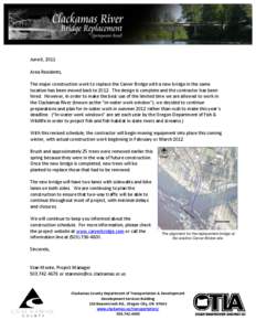 June 6, 2011 Area Residents, The major construction work to replace the Carver Bridge with a new bridge in the same location has been moved back to[removed]The design is complete and the contractor has been hired. However,