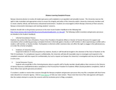   Distance Learning Complaint Process   Naropa University desires to resolve all student grievances and complaints in an expedient and amicable manner.  The University reserves the  right to 