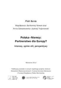 Piotr Buras Współpraca: Bartłomiej Nowak oraz Anna Dzieszkowska i Jędrzej Trojanowski Polska–Niemcy: Partnerstwo dla Europy?