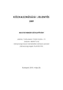 KÖZHASZNÚSÁGI JELENTÉS 2009 MAGYAR NEMZETI SZÍVALAPÍTVÁNY  székhely: 1146 Budapest, Cházár András u. 19.