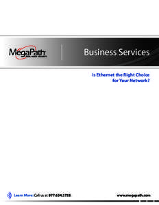 Business Services Is Ethernet the Right Choice for Your Network? Learn More: Call us at[removed].