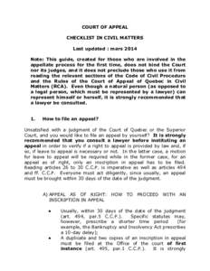 COURT OF APPEAL CHECKLIST IN CIVIL MATTERS Last updated : mars 2014 Note: This guide, created for those who are involved in the appellate process for the first time, does not bind the Court nor its judges, and it does no