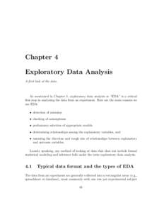 Chapter 4 Exploratory Data Analysis A first look at the data. As mentioned in Chapter 1, exploratory data analysis or “EDA” is a critical first step in analyzing the data from an experiment. Here are the main reasons