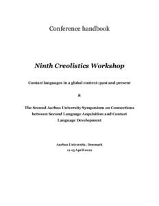 Conference handbook  Ninth Creolistics Workshop Contact languages in a global context: past and present & The Second Aarhus University Symposium on Connections