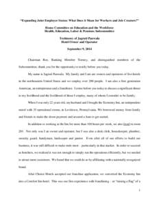 “Expanding Joint Employer Status: What Does it Mean for Workers and Job Creators?” House Committee on Education and the Workforce Health, Education, Labor & Pensions Subcommittee Testimony of Jagruti Panwala Hotel Ow