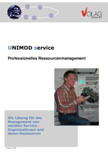 UNIMOD service Professionelles Ressourcenmanagement Die Lösung für das Management von mobilen ServiceOrganisationen und