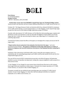 Press Release For Immediate Release October 14, 2013 CONTACT: Charlie Burr, ([removed]Avakian helps recover more than $100,000 in unpaid fringe wages for 37 Sellwood Bridge workers Bureau of Labor and Industries wil