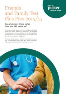 Friends and Family Test: Plus Five[removed]Could you get more value from the FFT initiative? The Picker Institute believes you can, and has devised the