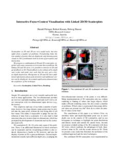 Interactive Focus+Context Visualization with Linked 2D/3D Scatterplots Harald Piringer, Robert Kosara, Helwig Hauser VRVis Research Center Vienna, Austria http://www.VRVis.at/ , , Hauser@V