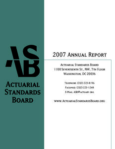 2007 Annual Report Actuarial Standards Board 1100 Seventeenth St., NW, 7th Floor Washington, DC[removed]Telephone: ([removed]Facsimile: ([removed]