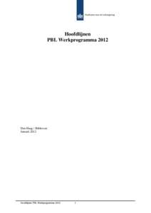 Hoofdlijnen PBL Werkprogramma 2012 Den Haag / Bilthoven Januari 2012
