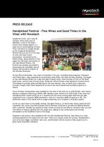 PRESS RELEASE Handpicked Festival – Fine Wines and Good Times in the Vines with Novatech Langhorne Creek, just a lazy 50 minutes’ drive south-east of Adelaide, is one of the lesserknown wine making regions in a