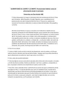 ALIMENTANDO EL CUERPO Y LA MENTE: Promoviendo hábitos sanos de alimentación desde el principio. Entrevista con Dan Kessler MD P: Hola y bienvenidos a la nueva e interesante serie de transmisiones de Zero to Three para 