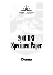 2001 HSC Specimen Paper Drama © 2000 Copyright Board of Studies NSW for and on behalf of the Crown in right of the State of New South Wales. This document contains Material prepared by the Board of Studies NSW for and 