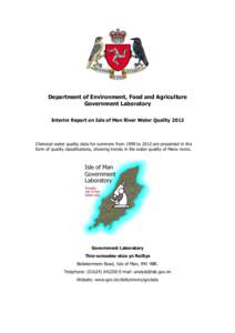 Department of Environment, Food and Agriculture Government Laboratory Interim Report on Isle of Man River Water Quality 2012 Chemical water quality data for summers from 1999 to 2012 are presented in the form of quality 