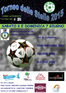 TORNEO AUTORIZZATO DA FIGC LND SABATO 6 E DOMENICA 7 GIUGNO EVENTO PATROCINATO DAL COMUNE DI PINO TORINESE