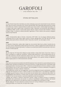 Storia dettagliata 1871 La Casa Vinicola Gioacchino Garofoli ha una storia centenaria e può essere annoverata fra le più antiche in Italia. Oltre un secolo fa, nel lontano 1871, Antonio Garofoli) è già ded