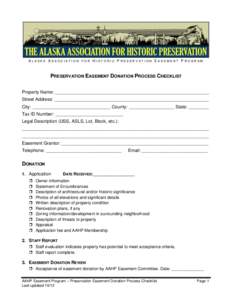 ALASKA ASSOCIATION FOR HISTORIC PRESERVATION EASEMENT PROGRAM  PRESERVATION EASEMENT DONATION PROCESS CHECKLIST Property Name: _____________________________________________________________ Street Address: _______________