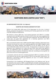 Quarterly Activities Report: Period ended 31 March[removed]NORTHERN IRON LIMITED (ASX:”NFE”) ASX ANNOUNCEMENT 05 JULY 2010 – by e-lodgement MARKETING AND FINANCING AGREEMENTS WITH OMH