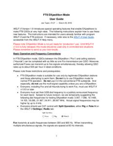 FT8 DXpedition Mode User Guide Joe Taylor, K1JT — March 28, 2018 WSJT-X Version 1.9 introduces special operating features that enable DXpeditions to make FT8 QSOs at very high rates. The following instructions explain 