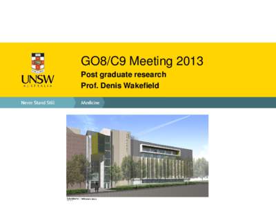 GO8/C9 Meeting 2013 Post graduate research Prof. Denis Wakefield Scientific Collaboration between China and Australia