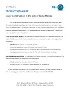 PRODUCTION ALERT Major Construction in the City of Santa Monica FilmL.A. has been informed that two long-term construction projects will take place in the City of Santa Monica, the first is the Colorado Esplanad