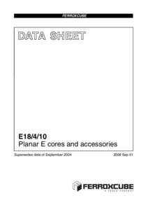 FERROXCUBE  DATA SHEET E18/4/10 Planar E cores and accessories