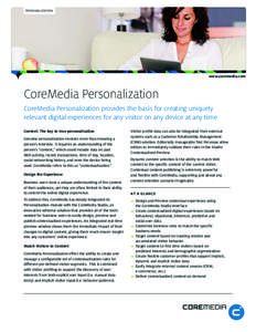 PERSONALIZATION  www.coremedia.com CoreMedia Personalization CoreMedia Personalization provides the basis for creating uniquely
