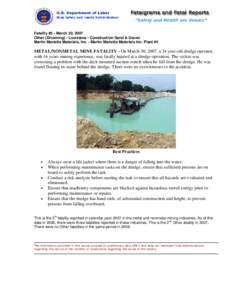 Fatality #5 - March 30, 2007 Other (Drowning) - Louisiana - Construction Sand & Gravel Martin Marietta Materials, Inc. - Martin Marietta Materials Inc. Plant #5 METAL/NONMETAL MINE FATALITY - On March 30, 2007, a 34 year