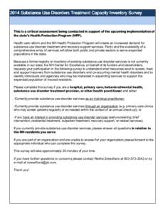 2014 Substance Use Disorders Treatment Capacity Inventory Survey   This is a critical assessment being conducted in support of the upcoming implementation of the state’s Health Protection Program (HPP).  Health care