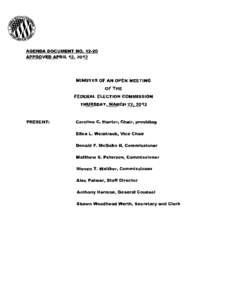 AGENDA DOCUMENT NO[removed]APPROVED APRIL 12, 2012 MINUTES OF AN OPEN MEETING OF THE FEDERAL ELECTION COMMISSION