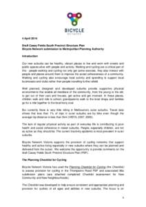 4 April 2014 Draft Casey Fields South Precinct Structure Plan Bicycle Network submission to Metropolitan Planning Authority Introduction Our new suburbs can be healthy, vibrant places to live and work with streets and pu