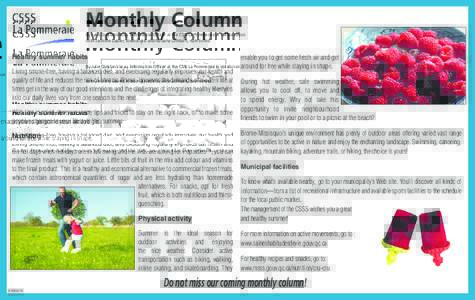 Monthly Column By Julie Constantineau, Information Officer at the CSSS La Pommeraie in collaboration with Jacinthe Lussier, kinesoligist and Natasha Lombart, nutritionist Healthy summer habits Living smoke-free, having a
