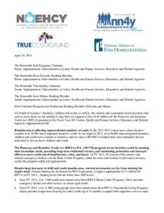 April 30, 2014 The Honorable Jack Kingston, Chairman House Appropriations Subcommittee on Labor, Health and Human Services, Education, and Related Agencies The Honorable Rosa DeLauro, Ranking Member House Appropriations 