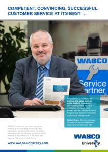 Competent. Convincing. Successful. Customer service at its best … “The specific combination of product and sales training at the WABCO University