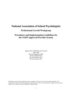 National Association of School Psychologists Professional Growth Workgroup Procedures and Implementation Guidelines for the NASP-Approved Provider System  Approved by NASP Executive Council